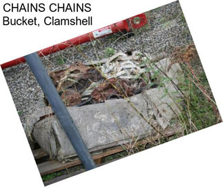 CHAINS CHAINS Bucket, Clamshell