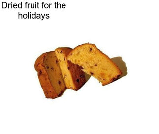 Dried fruit for the holidays