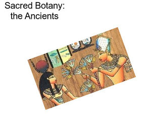 Sacred Botany: the Ancients