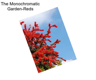 The Monochromatic Garden-Reds