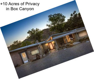 +10 Acres of Privacy in Box Canyon