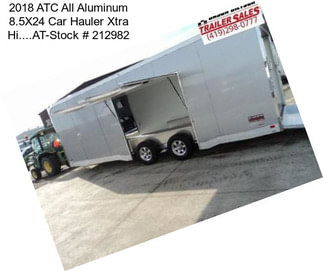 2018 ATC All Aluminum 8.5X24 Car Hauler Xtra Hi....AT-Stock # 212982
