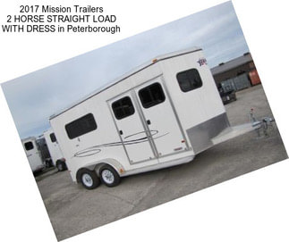 2017 Mission Trailers 2 HORSE STRAIGHT LOAD WITH DRESS in Peterborough