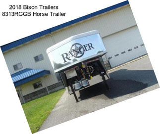 2018 Bison Trailers 8313RGGB Horse Trailer