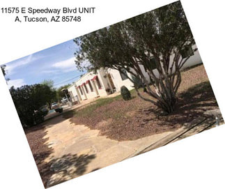 11575 E Speedway Blvd UNIT A, Tucson, AZ 85748