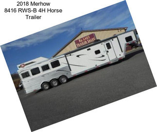 2018 Merhow 8416 RWS-B 4H Horse Trailer