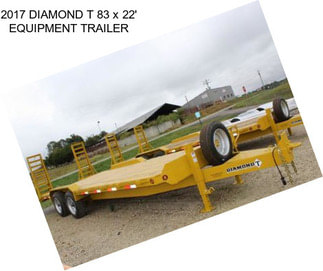 2017 DIAMOND T 83 x 22\' EQUIPMENT TRAILER