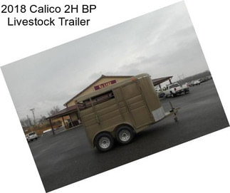 2018 Calico 2H BP Livestock Trailer