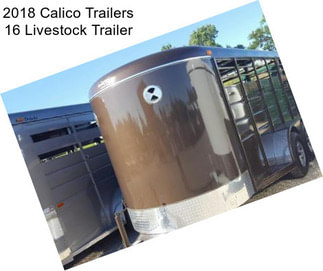 2018 Calico Trailers 16 Livestock Trailer