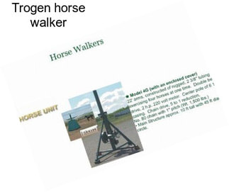 Trogen horse walker