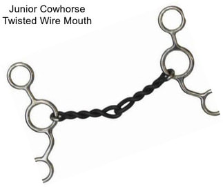 Junior Cowhorse Twisted Wire Mouth