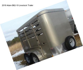 2018 Adam B62-10 Livestock Trailer