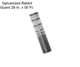 Galvanized Rabbit Guard 28 In. x 50 Ft.