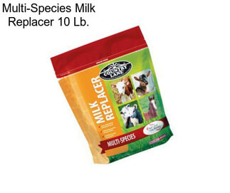Multi-Species Milk Replacer 10 Lb.