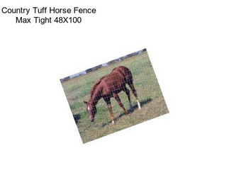 Country Tuff Horse Fence Max Tight 48X100