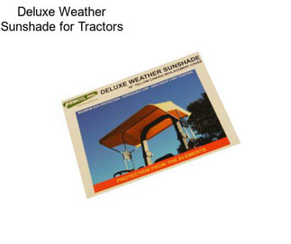 Deluxe Weather Sunshade for Tractors