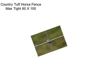 Country Tuff Horse Fence Max Tight 60 X 100