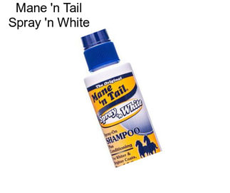 Mane \'n Tail Spray \'n White