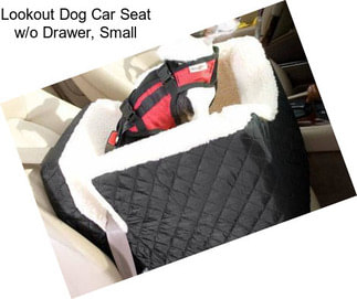 Lookout Dog Car Seat w/o Drawer, Small