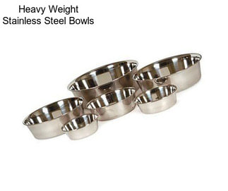 Heavy Weight Stainless Steel Bowls