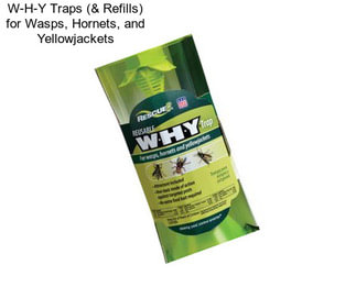 W-H-Y Traps (& Refills) for Wasps, Hornets, and Yellowjackets