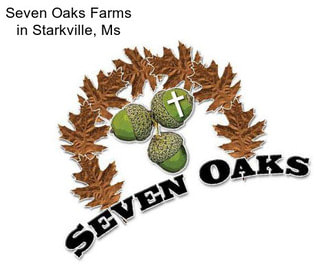 Seven Oaks Farms in Starkville, Ms