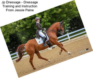 Jp Dressage - Dressage Training and Instruction From Jessie Paine