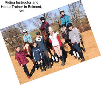 Riding Instructor and Horse Trainer in Belmont, Wi