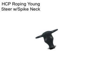 HCP Roping Young Steer w/Spike Neck