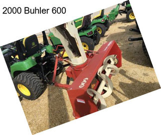 2000 Buhler 600