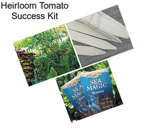 Heirloom Tomato Success Kit