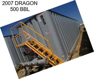 2007 DRAGON 500 BBL