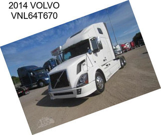 2014 VOLVO VNL64T670