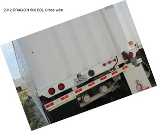 2012 DRAGON 500 BBL Cross walk