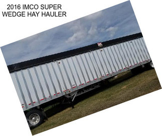 2016 IMCO SUPER WEDGE HAY HAULER