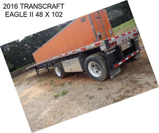 2016 TRANSCRAFT EAGLE II 48 X 102