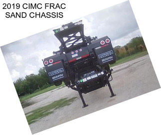 2019 CIMC FRAC SAND CHASSIS