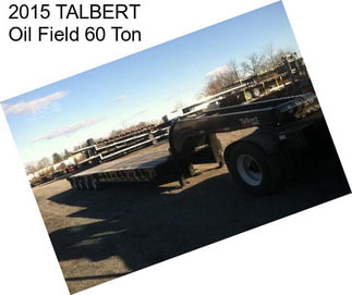 2015 TALBERT Oil Field 60 Ton