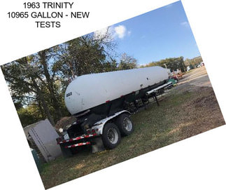 1963 TRINITY 10965 GALLON - NEW TESTS