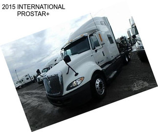 2015 INTERNATIONAL PROSTAR+