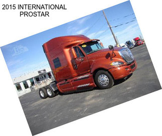 2015 INTERNATIONAL PROSTAR