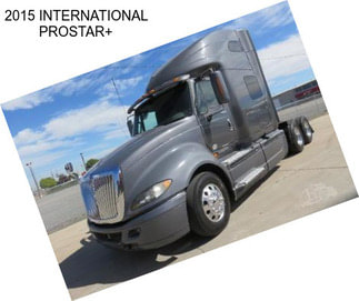 2015 INTERNATIONAL PROSTAR+