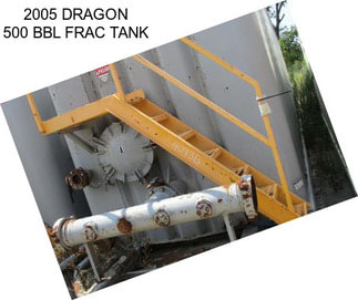 2005 DRAGON 500 BBL FRAC TANK