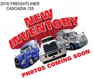 2016 FREIGHTLINER CASCADIA 125