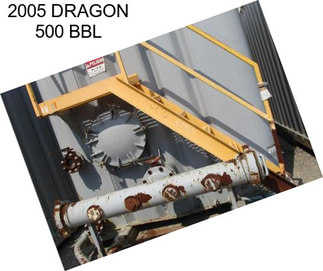 2005 DRAGON 500 BBL