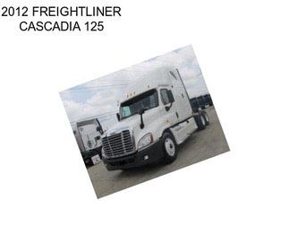 2012 FREIGHTLINER CASCADIA 125