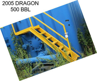 2005 DRAGON 500 BBL