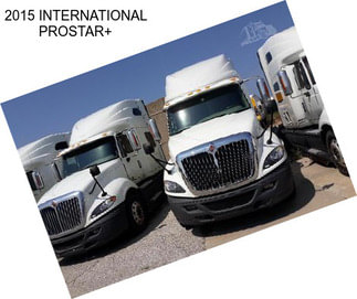 2015 INTERNATIONAL PROSTAR+