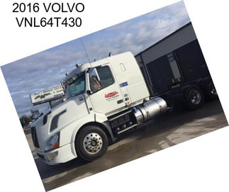 2016 VOLVO VNL64T430