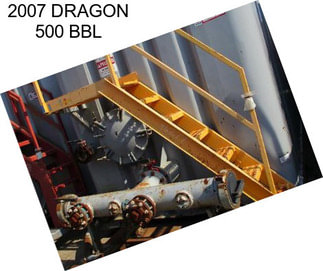 2007 DRAGON 500 BBL